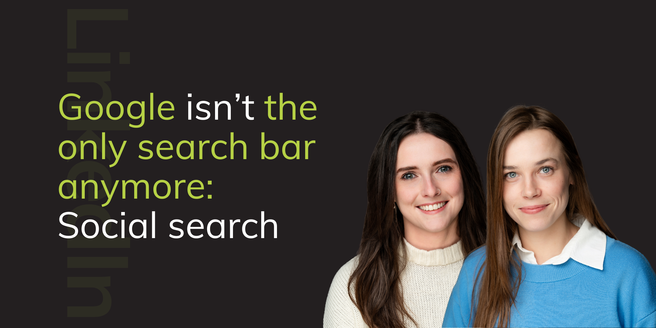 Google isn't the only search bar anymore: Social search. In green text with social search in white text next to a photo of Ellie and Prudence at Wagada Digital